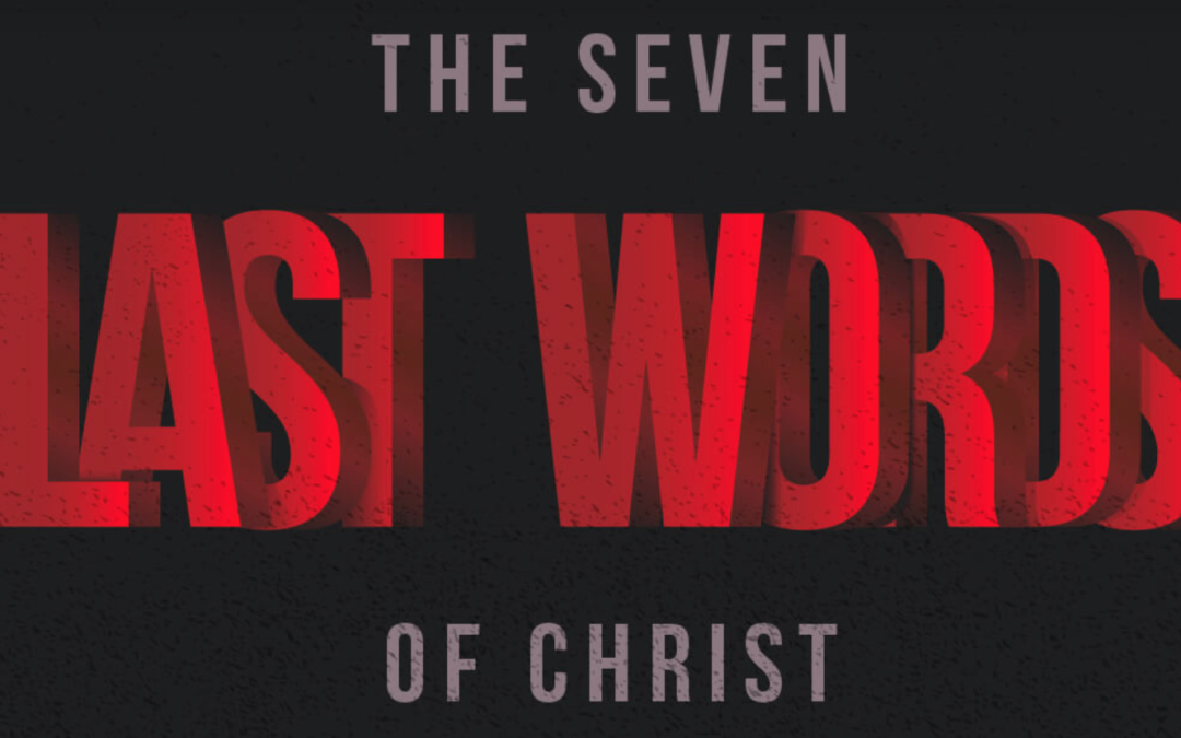 The 7 Last Words of Christ